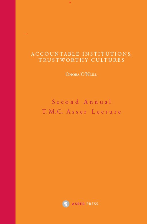 Accountable Institutions, Trustworthy Cultures - Second Annual T.M.C. Asser Lecture